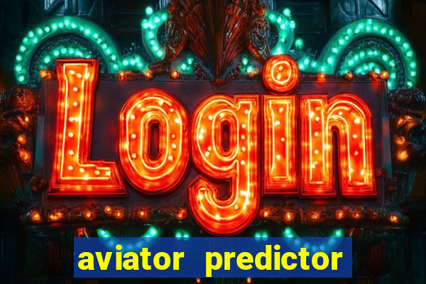 aviator predictor v4.0 apk download